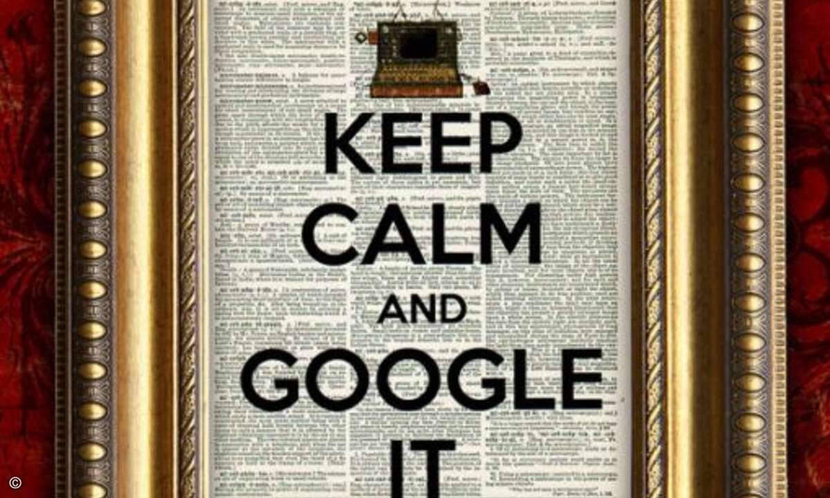 Google-Poster: Auch Bekanntes ist vor Google nicht sicher. Hier eine Parodie auf ein britisches Plakat aus dem Zweiten Weltkrieg (»Keep calm and carry on«), übersetzt ins Jetzt.
Foto: www.etsy.com
