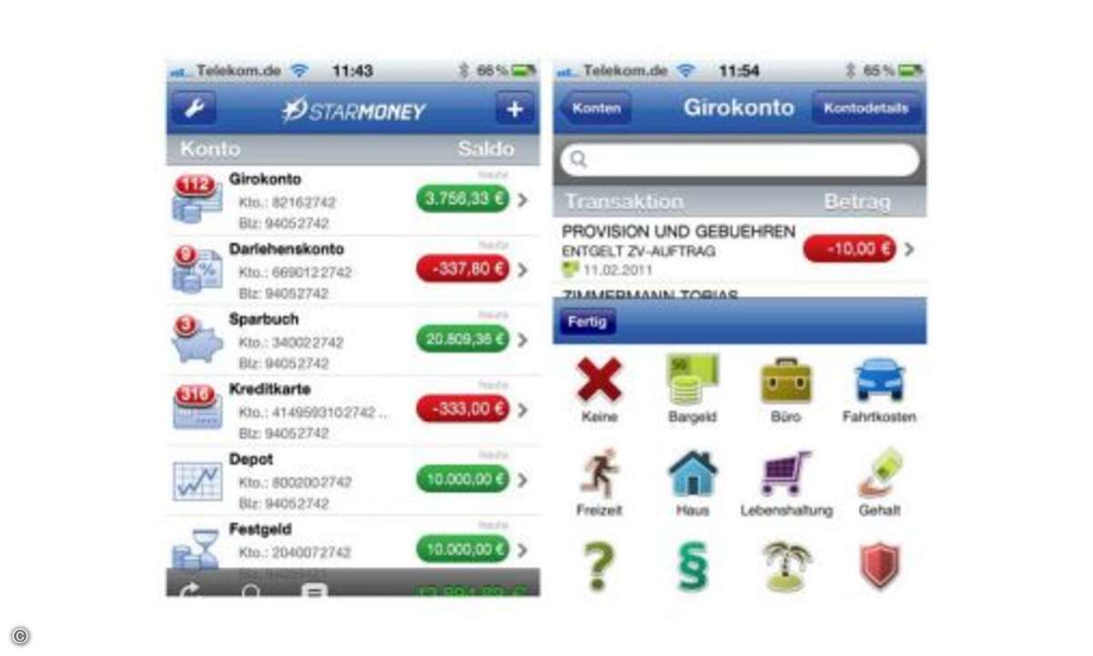 StarMoney
Mit der App können Kunden fast aller deutschen Kreditinstitute ihre Konten abfragen, Überweisungen ins In- und Ausland tätigen, Daueraufträge einrichten oder Einsicht ins Depot nehmen. So lassen sich beliebig viele Konten mit einer Oberf