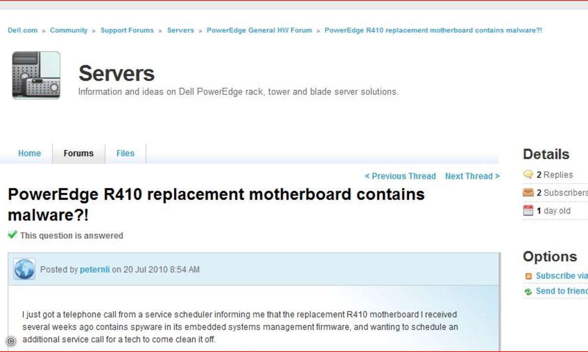 Ein Dell-Kunde wurde von Dell telefonisch über die Malware-Befund seines Poweredge R410 informiert, wie er im Dell-Support-Forum schreibt.
